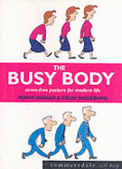 The Busy Body: Stress-free Posture for Modern Life