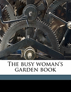 The Busy Woman's Garden Book