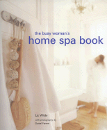The Busy Woman's Home Spa Book
