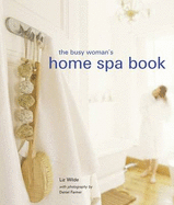 The Busy Woman's Home Spa