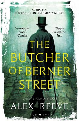 The Butcher of Berner Street: A Leo Stanhope Case - Reeve, Alex