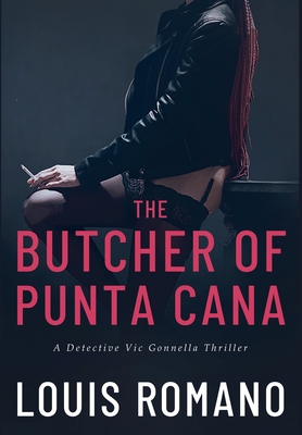 The BUTCHER of PUNTA CANA - Romano, Louis