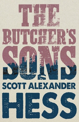 The Butcher's Sons - Hess, Scott Alexander