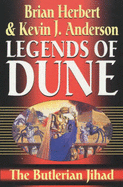 The Butlerian Jihad: Legends of Dune - Herbert, Brian, and Anderson, Kevin J.