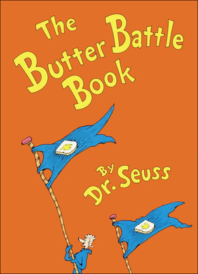 The Butter Battle Book - Seuss, Dr.