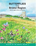 The Butterflies of the Bristol Region: The Wildlife of the Bristol Region: 2