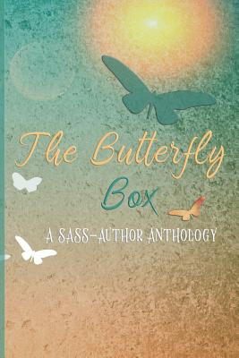 The Butterfly Box: A Sass Author Anthology - Anthologies, Sass, and Copeland, Tricia, and Gibson, Rebecca M