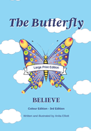 The Butterfly Colour Edition - Large Print: Believe - 3rd Edition