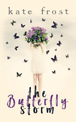 The Butterfly Storm: (The Butterfly Storm Book 1) - Frost, Kate