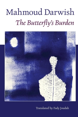 The Butterfly's Burden - Darwish, Mahmoud, and Joudah, Fady (Translated by)