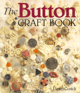 The Button Craft Book - Cusick, Dawn
