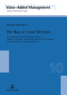 The Buy or Lease Decision: An Enhanced Theoretical Model Based on Empirical Analyses with Implications for the Container Financing Decision of Shipping Lines - Haasis, Hans-Dietrich (Editor), and Wehrheim, Michael