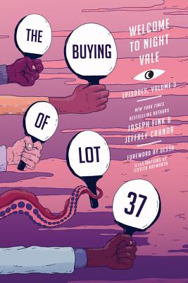 The Buying of Lot 37: Welcome to Night Vale Episodes, Vol. 3 - Fink, Joseph, and Cranor, Jeffrey