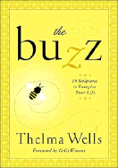 The Buzz: 7 Power-Packed Scriptures to Energize Your Life - Wells, Thelma