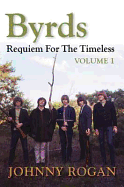 The Byrds: Requiem for the Timeless - Volume 1