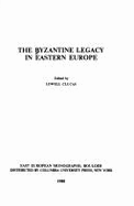 The Byzantine Legacy in Eastern Europe