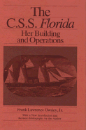 The C. S. S. Florida: Her Building and Operations - Owsley, Frank Lawrence, Jr.