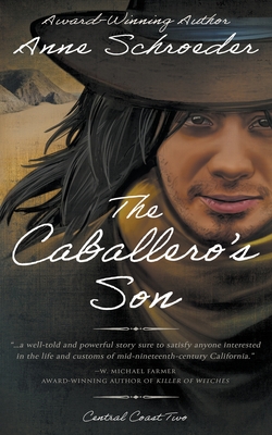 The Caballero's Son: A Native American Historical Romance - Schroeder, Anne