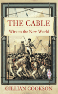 The Cable: Wire to the New World