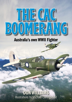 The CAC Boomerang: Australia's own WWII Fighter - Williams, Don