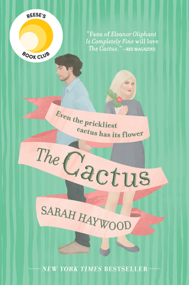 The Cactus: A Reese Witherspoon Book Club Pick - Haywood, Sarah