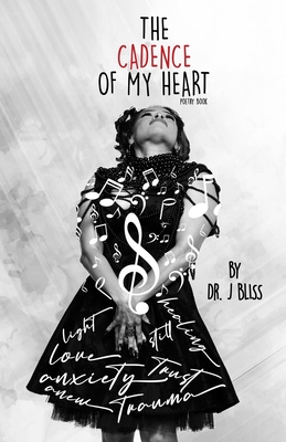The Cadence of my Heart Poetry Book - Wilson, Cameron (Contributions by), and Bliss, J