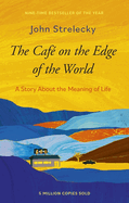 The Caf? on the Edge of the World: A Story About the Meaning of Life