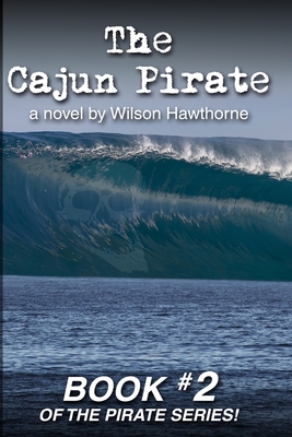 The Cajun Pirate - Hawthorne, Wilson