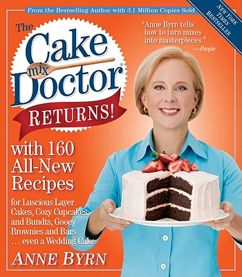 The Cake Mix Doctor Returns! - Byrn, Anne, and Fink, Ben (Photographer)