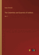 The Calamities and Quarrels of Authors: Vol. 1