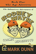 The Calamitous Adventures of Rodney and Wayne, Cosmic Repairboys: The Age Altertron