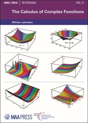The Calculus of Complex Functions - Johnston, William Wilbur
