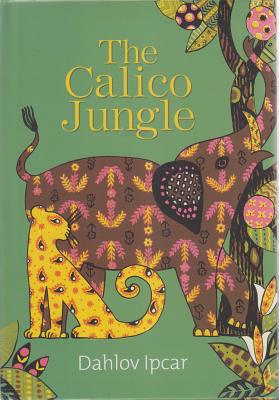 The Calico Jungle - Ipcar, Dahlov