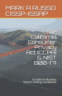 The California Consumer Privacy ACT (Ccpa) & Nist 800-171: A Guide for Business Owners Seeking Compliance