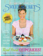 The California Country Gal's Sweet Secrets: Real Food Cupcakes! - Lee, Annabelle