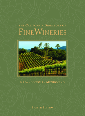 The California Directory of Fine Wineries: Napa, Sonoma, Mendocino - Mangin, Daniel, and Crabtree, Cheryl, and Holmes, Robert (Photographer)