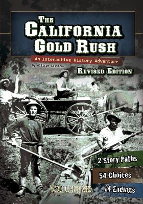 The California Gold Rush: An Interactive History Adventure - Raum, Elizabeth