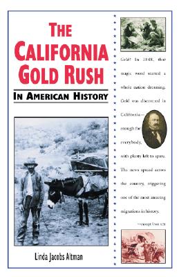 The California Gold Rush - Altman, Linda Jacobs