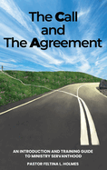 The Call and The Agreement: An Introduction and Training Guide to Ministry Servanthood