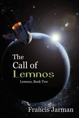 The Call of Lemnos: A Science Fiction Novel: Lemnos, Book Two - Jarman, Francis