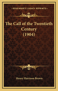 The Call of the Twentieth Century (1904)