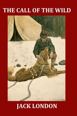 The Call of the Wild (Large Print Illustrated Edition): Complete and Unabridged 1903 Illustrated Edition - Goodwin, Philip R (Illustrator), and Bull, Charles Livingston (Illustrator), and North 53 Press (Editor)