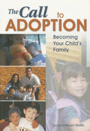 The Call to Adoption: Becoming Your Child's Family