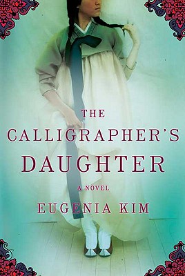 The Calligrapher's Daughter - Kim, Eugenia