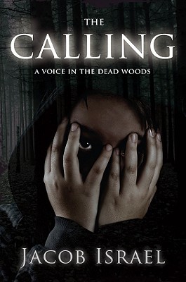 The Calling: A Voice in the Dead Woods - Israel, Jacob