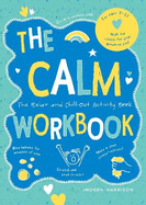 The Calm Workbook: The Relax-and-Chill-Out Activity Book