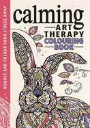 The Calming Art Therapy Colouring Book