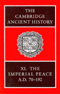 The Cambridge Ancient History: Volume 11, The Imperial Peace AD 70-192
