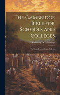 The Cambridge Bible for Schools and Colleges: The Gospel According to St. John