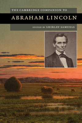 The Cambridge Companion to Abraham Lincoln - Samuels, Shirley (Editor)